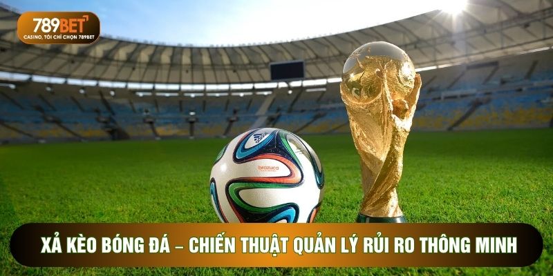 xả kèo bóng đá